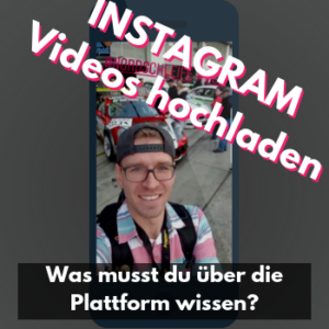 Read more about the article Instagram Videos hochladen – Alles zur Plattform