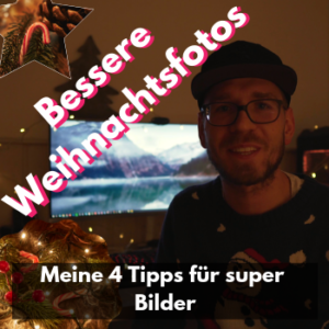 Read more about the article Bessere Weihnachtsfotos – 4 Tipps